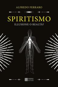 Spiritismo... illusione o realtà?