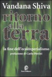 Ritorno alla Terra. La fine dell'ecoimperialismo