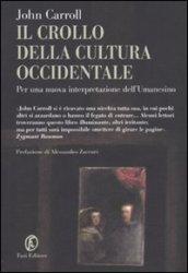 Il crollo della cultura occidentale. Per una nuova interpretazione dell'umanesimo