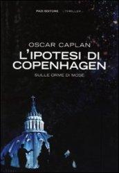 L'ipotesi di Copenhagen. Sulle orme di Mosè