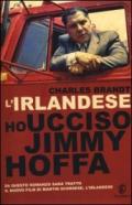 L'irlandese. Ho ucciso Jimmy Hoffa