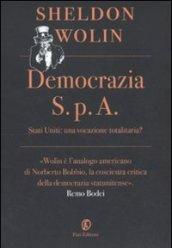 Democrazia S.p.A. Stati Uniti: una vocazione totalitaria?