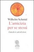 L'amicizia per se stessi. Cura di sé e arte di vivere
