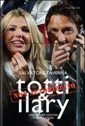 Totti & Ilary. Una grande giocosa storia d'amore