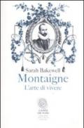 Montaigne. L'arte di vivere