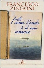 Forte come l'onda è il mio amore