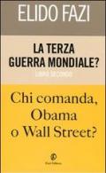 La terza guerra mondiale? Chi comanda Obama o Wall Street? vol.2