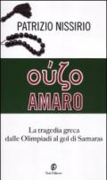 Ouzo amaro. La tragedia greca dalle Olimpiadi al gol di Samaras