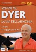 La via dell'armonia. Vivere la saggezza del tao. Con DVD