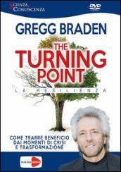 The turning point. La resilienza. DVD