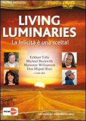 Living luminaries. La felicità è una scelta! DVD. Con libro