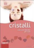 Cristalli. Una cura naturale per tutti. DVD. Con libro