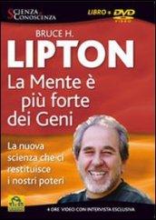 La mente è più forte dei geni. La nuova scienza che ci restituisce i nostri poteri. Con DVD