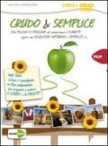 Crudo & semplice. 246 milioni di persone hanno il diabete nel mondo eppure una soluzione semplice e naturale c'è. DVD. Con libro