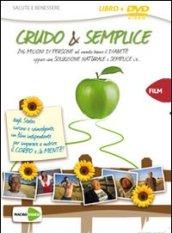 Crudo & semplice. 246 milioni di persone hanno il diabete nel mondo eppure una soluzione semplice e naturale c'è. DVD. Con libro