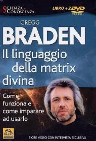 Il linguaggio della matrix divina. Come funziona e come imparare ad usarlo. Con 2 DVD