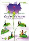 Erbe buone. Conoscerle, utilizzarle e trasformarle in ricette per la salute. DVD. Con libro