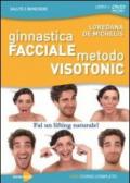 Ginnastica facciale. Metodo visotonic. Fai un lifting naturale! con DVD