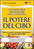 Il potere del cibo. Diete e nuove tendenze alimentari per curarsi e prevenire. DVD + Libro (Durata: 120 min)