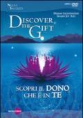 Discover the gift. Scopri il dono che è in te. DVD. Con libro