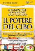 Il potere del cibo. Diete e nuove tendenze alimentari per curarsi e prevenire. DVD. Con libro