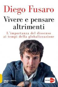 Diego Fusaro. Vivere e pensare altrimenti