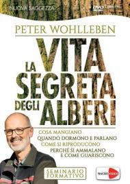 Peter Wohlleben. La vita segreta degli alberi. Con Booklet (DVD)