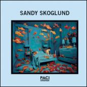 Sandy Skoglund. Ediz. multilingue