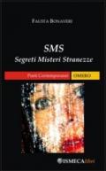 SMS: segreti misteri stranezze