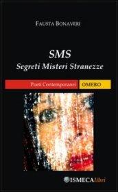 SMS: segreti misteri stranezze