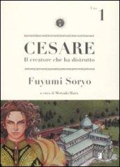 Cesare. Il creatore che ha distrutto: 1