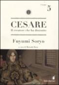 Cesare. Il creatore che ha distrutto: 5