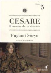 Cesare. Il creatore che ha distrutto: 5