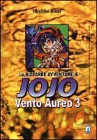 Vento aureo. Le bizzarre avventure di Jojo vol.3