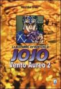 Vento aureo. Le bizzarre avventure di Jojo vol.2