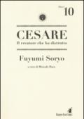 Cesare. Il creatore che ha distrutto: 10