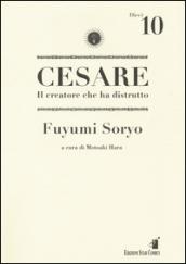 Cesare. Il creatore che ha distrutto: 10