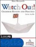 Watch out! Grammar review and practice. Con espansione online. Per le Scuole superiori