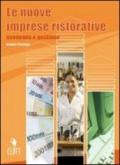 Le nuove imprese ristorative. Economia e gestione. Per le Scuole superiori
