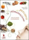 Percorsi di alimentazione. Corso di principi di alimentazione. Per le Scuole superiori