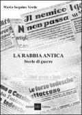 La rabbia antica. Storie di guerra