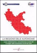 La regione delle autonomie. Leale collaborazione, concertazione e ruolo del consiglio delle autononmie locali del Lazio