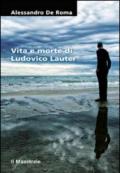 Vita e morte di Ludovico Lauter