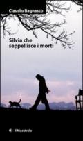 Silvia che seppellisce i morti