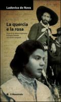 La quercia e la rosa. Storia di un amore importante di Grazia Deledda, con lettere autografe