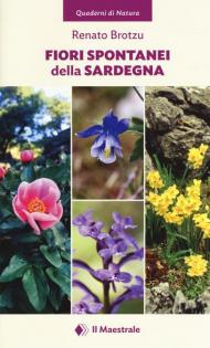 Fiori spontanei della Sardegna. Ediz. illustrata