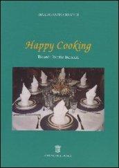 Happy Cooking. Ricordi ricette incontri