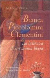 Bianca Piccolomini Clementini. La bellezza di un'anima libera