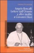 Angelo Roncalli. Lettere dal'Oriente e altre inedite a Giovanni Dieci