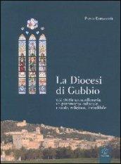 Diocesi di Gubbio. Una storia ultramillenaria, un patrimonio culturale, morale, religoso, ineludibile